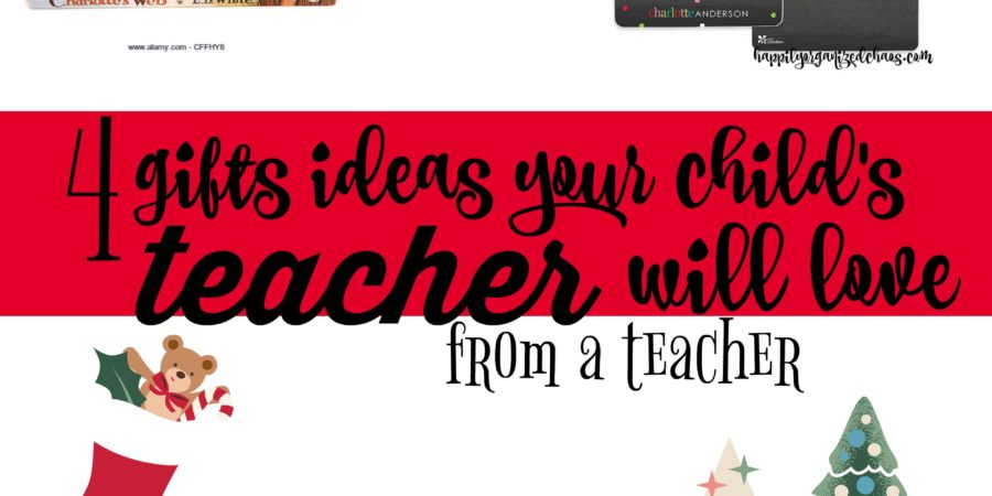 4 gifts your child’s teacher will love